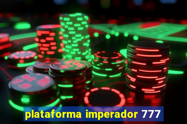 plataforma imperador 777